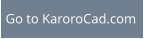Go to KaroroCad.com